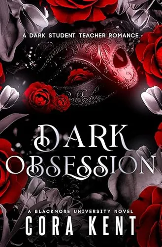 Dark Obsession: A Dark Student Teacher Romance (Blackmore University)