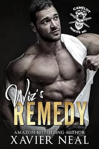 Wiz's Remedy: A Dark MC Romance (Camelot Misfits MC)