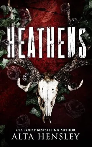 Heathens: A Dark Billionaire Stalker Romance
