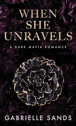 When She Unravels: A Dark Mafia Romance (The Fallen Book 1)